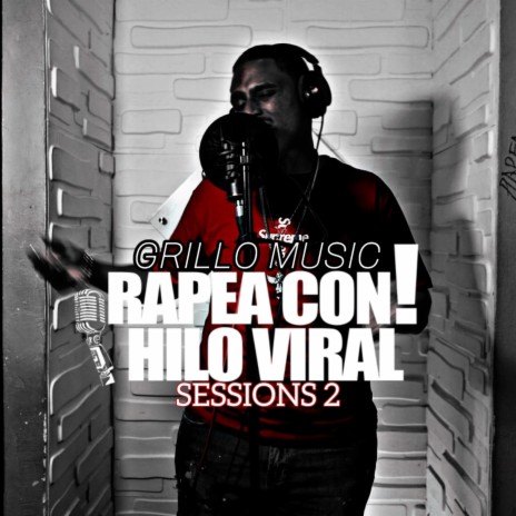 RAPEA CON HILO VIRAL SESSIONS 2 ft. Hilo Viral | Boomplay Music