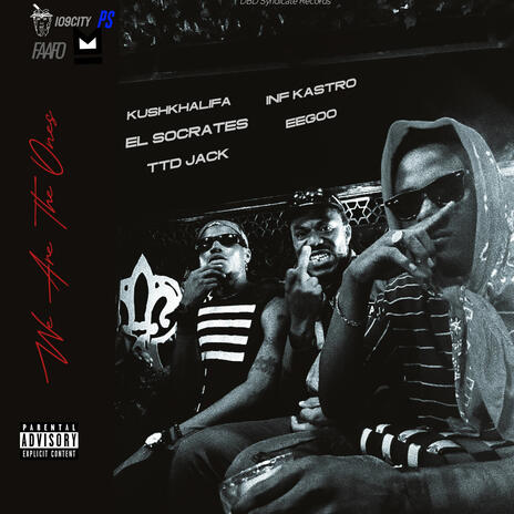 WE ARE THE ONE ft. KUSHKHALIFA, TTD Jack, INF Kastro & EegoO | Boomplay Music