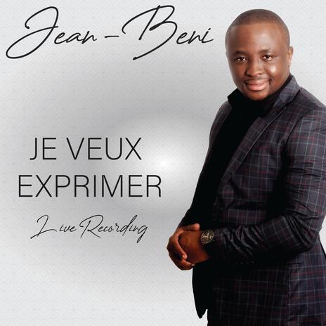 Je veux exprimer | Boomplay Music