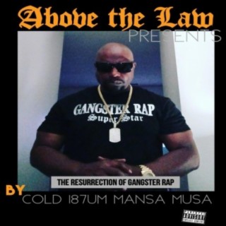 ABOVE THE LAW PRESENTS THE RESSURECTION OF GANGSTER RAP