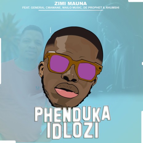 Phenduka iDlozi ft. General C'mamane, Mailo Music, De Prophet & Rhumshi