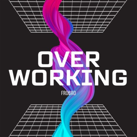 Overworking | Boomplay Music