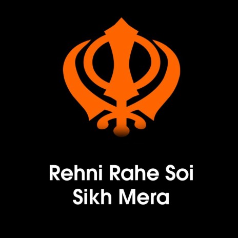 Rehni Rahe Soi Sikh Mera