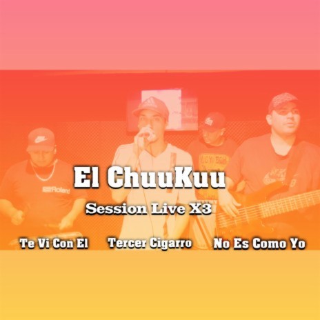 Session Live X3: Te Vi Con El / Tercer Cigarro / No Es Como Yo
