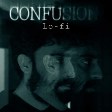 Confusion Lo-Fi | Boomplay Music