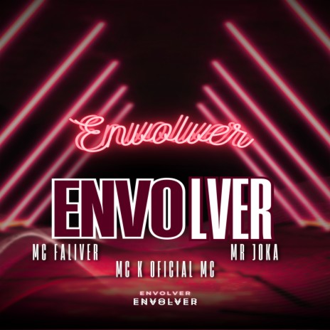 Envolver ft. Mc Faliver & Mr Joka | Boomplay Music