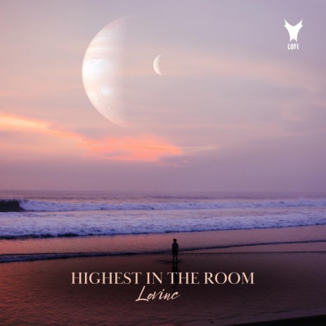 HIGHEST IN THE ROOM | Boomplay Music