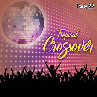 Tropical Crossover Party, Vol.22