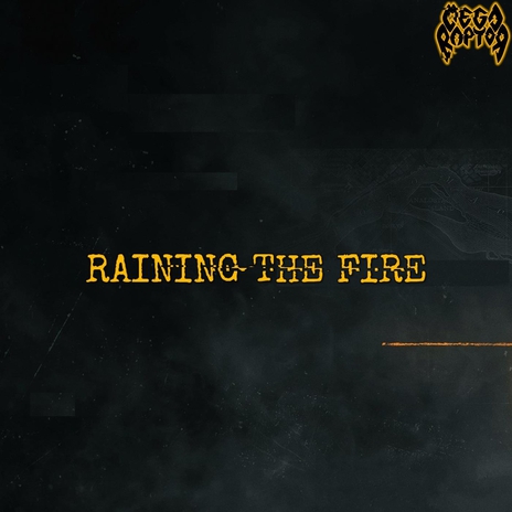 Raining the Fire | Boomplay Music