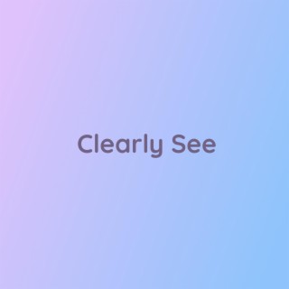 Clearly See