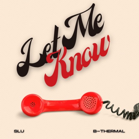 Let Me Know ft. B-Thermal | Boomplay Music