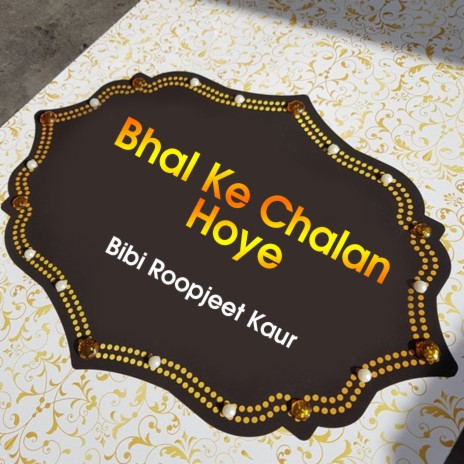 Bhal Ke Chalaan Hoye | Boomplay Music