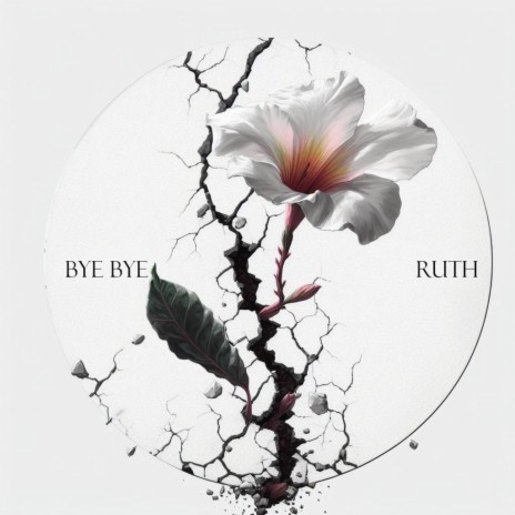 Bye Bye Ruth | Boomplay Music