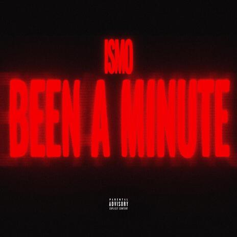 BEEN A MINUTE ft. Notti Osama | Boomplay Music