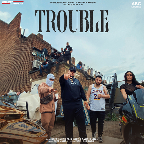 Trouble ft. K Koke & Gangis Khan | Boomplay Music