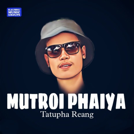 Mutroi Phaiya | Boomplay Music