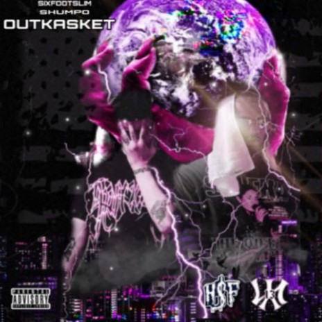 OUTKASKET ft. SIXFOOTSLIM & prod Loko Los