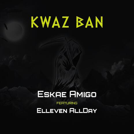 Kwaz Ban ft. Eleven Allday | Boomplay Music