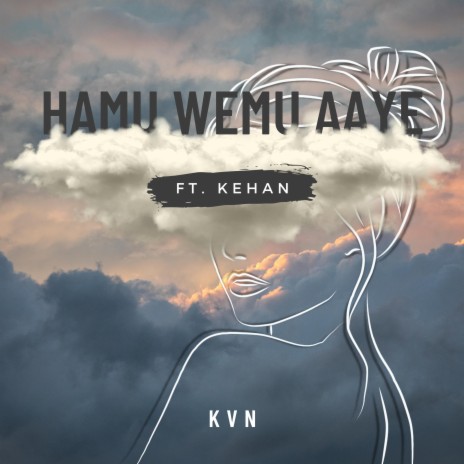 Hamu Wemu Aaye ft. Kehan Gunatileka