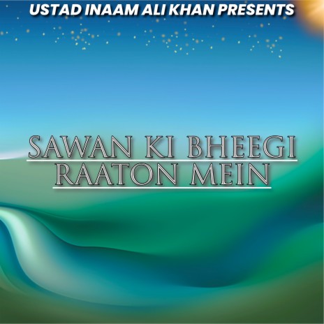 Sawan Ki Bheegi Raaton Mein | Boomplay Music