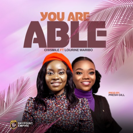 You Are Able (2022 Remaster) ft. Lourine Waribo | Boomplay Music