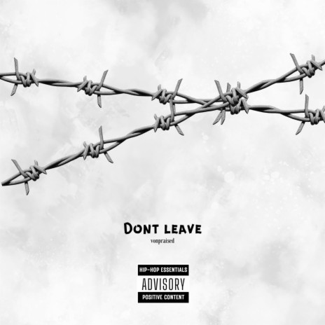 Dont leave | Boomplay Music