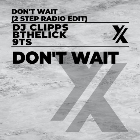 Don't Wait (2 Step Radio Edit) ft. Bthelick & 9Ts | Boomplay Music
