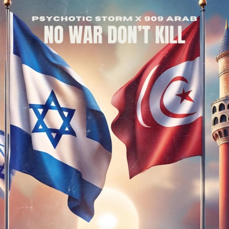 No War Dont Kill ft. 909 Arab | Boomplay Music
