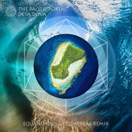 The Pacific Portal (Equanimous & Geometrae Remix) | Boomplay Music