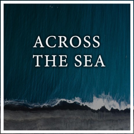 Across The Sea ft. Nylonwings