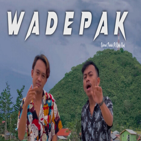 Wadepak ft. Rizki Rauf | Boomplay Music