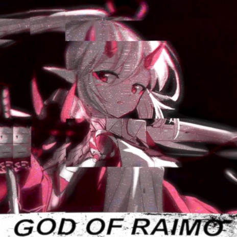 GOD OF RAIMO ft. BXRSXRK