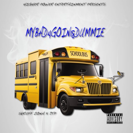 MyBad4Goin18Dummie ft. JTP