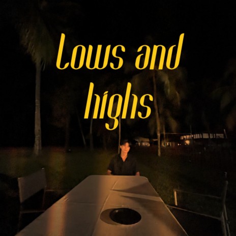 Lows and highs | Boomplay Music