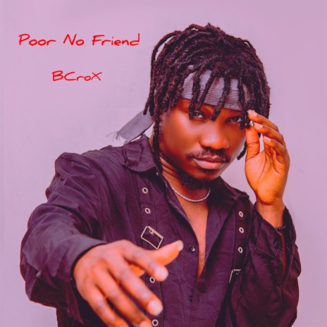 Poor No Friend | Boomplay Music