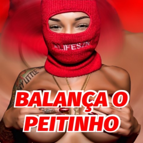 BALANÇA O PEITINHO | Boomplay Music