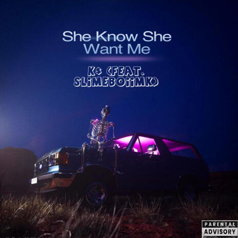 She Know She Want Me ft. SlimeBoiiMk | Boomplay Music