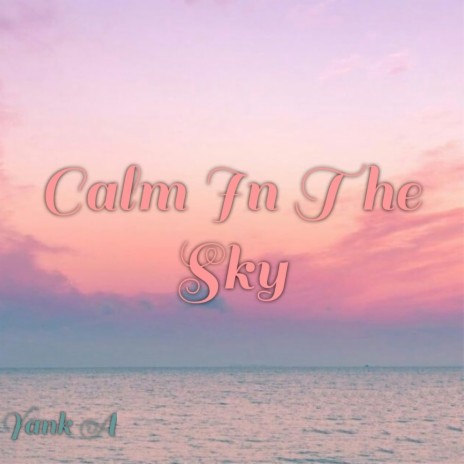 Calm in the Sky | Boomplay Music