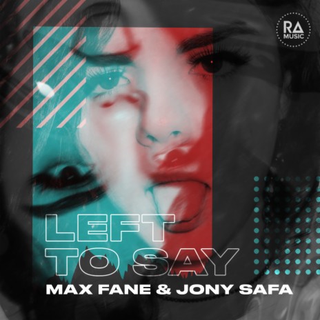 Left To Say ft. Jony Safa | Boomplay Music