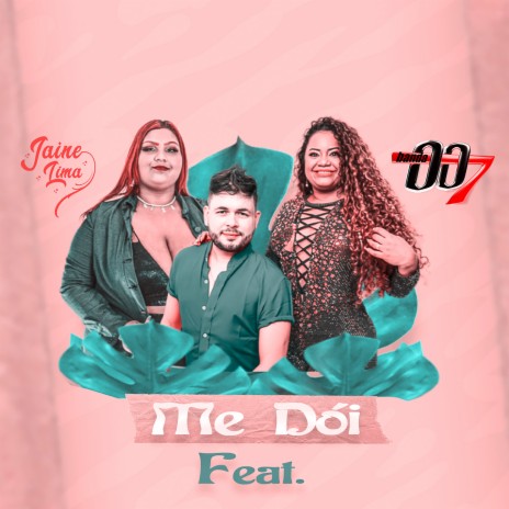 Me Dói (feat. Jaine Lima) | Boomplay Music