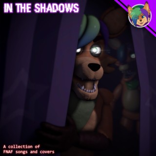 In The Shadows (A FNAF Album)