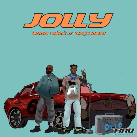 Jolly ft. OG Chiboi | Boomplay Music