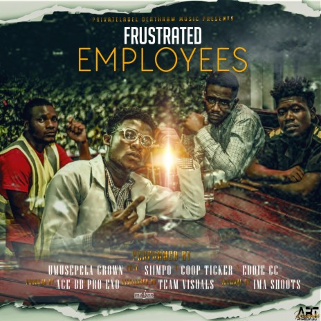 Frustrated Employees ft. Siimpo, Coop Ticker & Eddie Cc | Boomplay Music