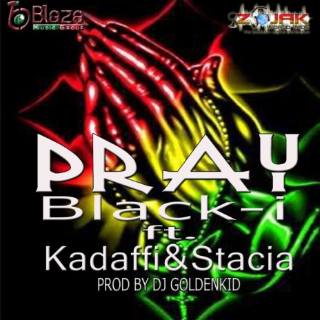 Pray (ft. Kadaffi & Stacia) ft. Kadaffi & Stacia | Boomplay Music