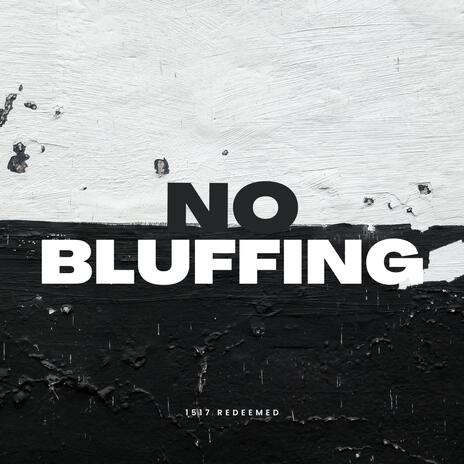 NO BLUFFING | Boomplay Music