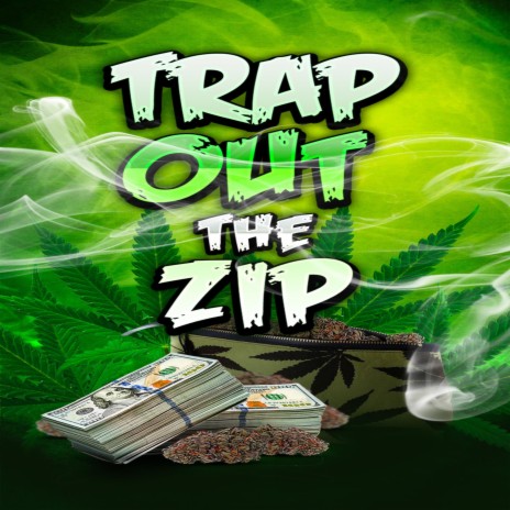 Trap Out The Zip | Boomplay Music