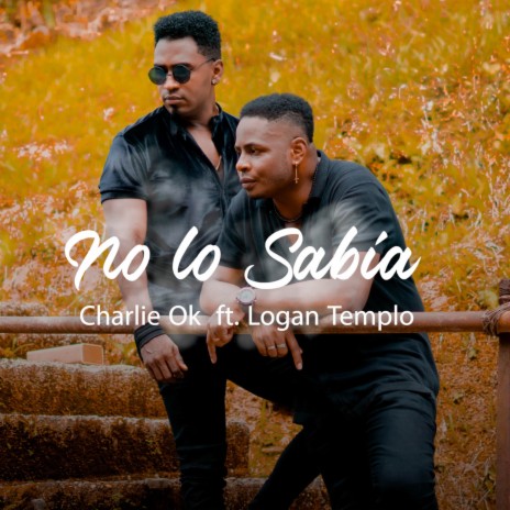 No Lo Sabía ft. Logan Templo | Boomplay Music