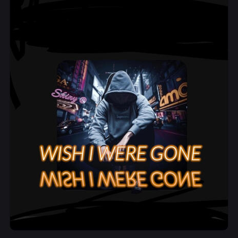 WISH I WERE GONE | Boomplay Music