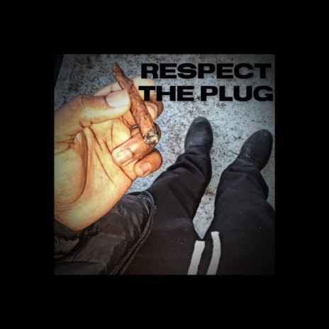 Respect The Plug | Boomplay Music