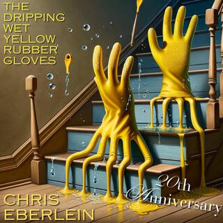 The Dripping Wet Yellow Rubber Gloves (A Children's Whimsy)